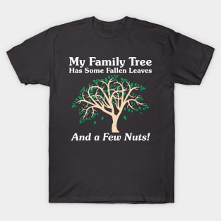 My Family Tree Has Some Fallen Leaves T-Shirt